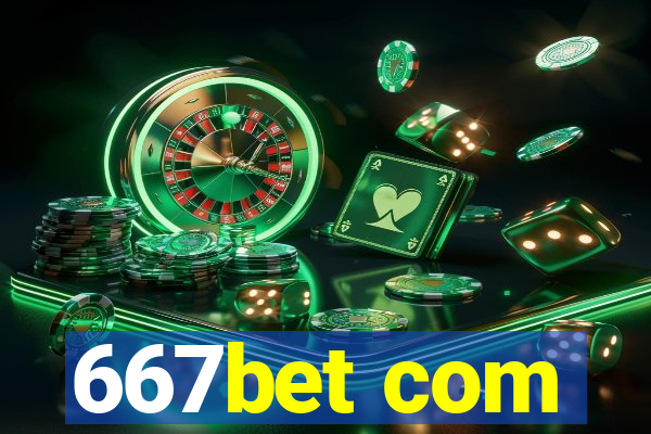 667bet com